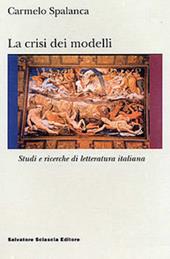 La crisi dei modelli. Studi e ricerche di letteratura italiana