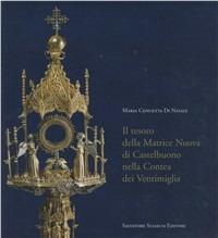 Il tesoro della matrice nuova di Castelbuono nella contea dei Ventimiglia - M. Concetta Di Natale - Libro Sciascia 2005, Quad. museologia e storia collezionismo | Libraccio.it