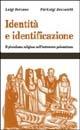 Identità e identificazione. Il pluralismo religioso nell'entroterra palermitano - Luigi Berzano, Pierluigi Zoccatelli - Libro Sciascia 2006, Studi del Centro Intreccialagli | Libraccio.it