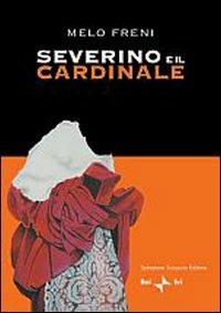 Severino e il cardinale - Melo Freni - Libro Sciascia 2006 | Libraccio.it