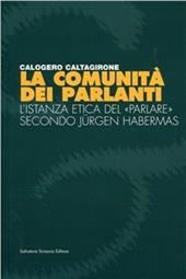 La comunità dei parlanti. L'istanza etica del «parlare» secondo Jurgen Habermas