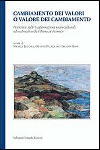 Cambiamento dei valori o valore dei cambiamenti? Interviste sulle trasformazioni socio-culturali ed ecclesiali nella chiesa di Acireale - Salvatore Cacciola, Luca Diotallevi, Pio Vittorio Vigo - Libro Sciascia 2007 | Libraccio.it