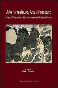 Arte nel restauro, arte del restauro. Storia dell'arte e storia della conservazione in Italia meridionale - Pierluigi Leone De Castris, Teresa Pugliatti, Regina Poso - Libro Sciascia 2008 | Libraccio.it