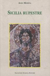 Sicilia rupestre. Il trogloditismo, gli edifici di culto, le immagini sacre