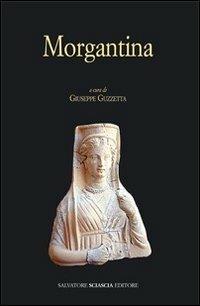 Morgantina. Cinquant'anni di ricerche dall'inizio delle ricerche sistematiche - Malcolm Bell, Carmela Bonanno, Massimo Frasca - Libro Sciascia 2009, Triskeles. Collana di studi archeologici | Libraccio.it