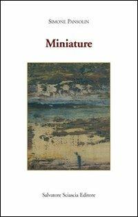Miniature - Simone Pansolin - Libro Sciascia 2009, Scrittori del mondo | Libraccio.it