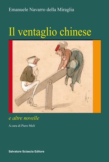 Il ventaglio chinese e altre novelle - Emanuele Navarro della Miraglia - Libro Sciascia 2015, Nuovo smeraldo | Libraccio.it