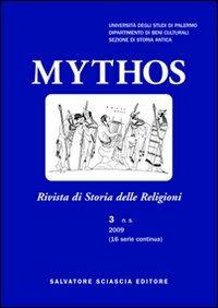 Mythos. Rivista di storia delle religioni (2009). Vol. 3 - Nicola Cusumano, Daniela Bonanno - Libro Sciascia 2010 | Libraccio.it