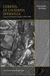 L' eresia di un'empia speranza. La poesia di Giovanni Giudici (1993-1999)