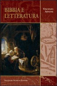 Bibbia e letteratura - Vincenzo Arnone - Libro Sciascia 2011, Sentieri saggistici | Libraccio.it