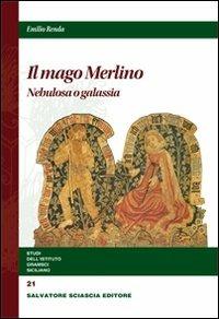 Il mago Merlino. Nebulosa o galassia - Emilio Renda - Libro Sciascia 2011, Studi dell'Istituto Gramsci siciliano | Libraccio.it
