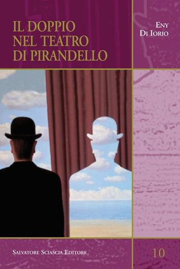 Il doppio nel teatro di Pirandello - Eny Di Iorio - Libro Sciascia 2012, Sentieri saggistici | Libraccio.it