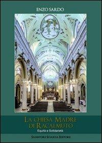 La chiesa madre di Racalmuto - Enzo Sardo - Libro Sciascia 2014 | Libraccio.it