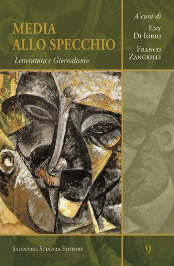 Media allo specchio. Letteratura e giornalismo  - Libro Sciascia 2014, Sentieri saggistici | Libraccio.it