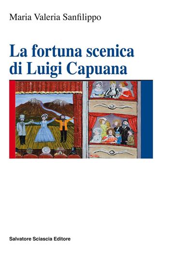 La fortuna scenica di Luigi Capuana - Maria Valeria Sanfilippo - Libro Sciascia 2015, Nuovo smeraldo | Libraccio.it