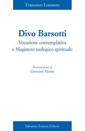 Divo Barsotti. Vocazione contemplativa e magistero teologico-spirituale