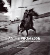 Anime promesse. La festa del monte a Racalmuto - Andrea Sardo - Libro Sciascia 2015 | Libraccio.it