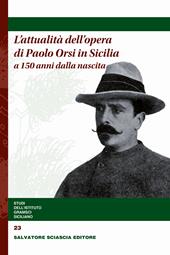 L' attualità dell'opera di Paolo Orsi in Sicilia a 150 anni dalla nascita