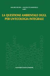 La questione ambientale oggi. Per un'ecologia integrale