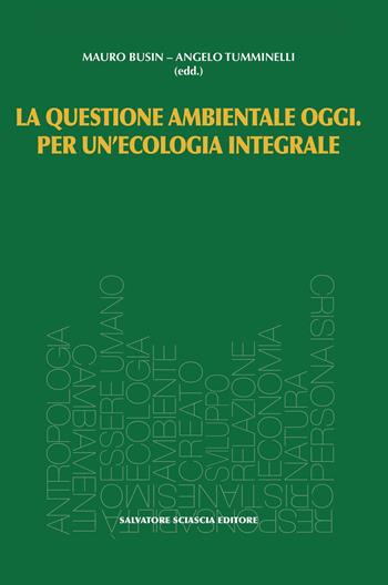 La questione ambientale oggi. Per un'ecologia integrale  - Libro Sciascia 2026, Anthropine sophia | Libraccio.it