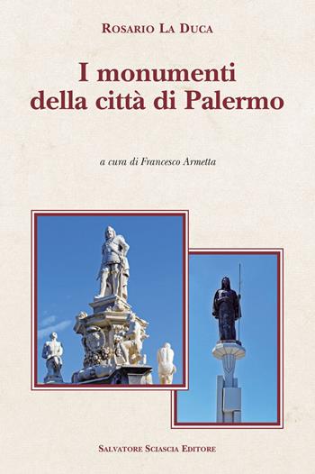 I monumenti della città di Palermo - Rosario La Duca - Libro Sciascia 2020, Cattedra per l'arte cristiana di Sicilia | Libraccio.it