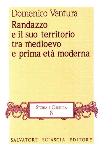 Randazzo e il suo territorio tra Medioevo e prima età moderna - Domenico Ventura - Libro Sciascia 1991, Storia e cultura | Libraccio.it