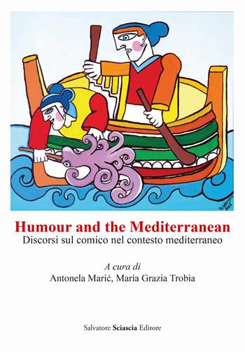 Humour and the Mediterranean. Discorsi sul comico nel contesto mediterraneo  - Libro Sciascia 2023 | Libraccio.it