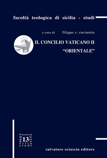 Il Concilio Vaticano II «orientale»  - Libro Sciascia 2022, Facoltà teologica di Sicilia. Studi | Libraccio.it