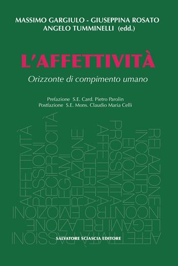 L' affettività. Orizzonte di compimento umano  - Libro Sciascia 2022, Anthropine sophia | Libraccio.it