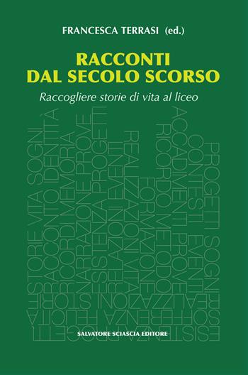 Racconti dal secolo scorso. Raccogliere storie di vita al liceo  - Libro Sciascia 2022, Anthropine sophia | Libraccio.it