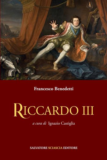 Riccardo III - Francesco Benedetti - Libro Sciascia 2022, L'officina di Melpomene | Libraccio.it