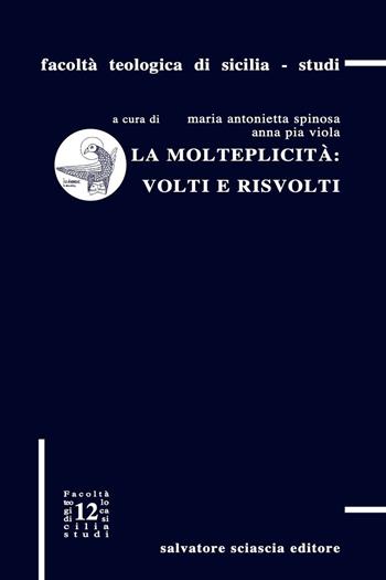 La molteplicità: volti e risvolti  - Libro Sciascia 2022, Facoltà teologica di Sicilia. Studi | Libraccio.it