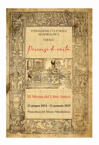 Percorsi di carta. III Mostra del libro antico. Catalogo della mostra (Cefalù, 23 giugno 2024-12 gennaio 2025)  - Libro Sciascia 2024 | Libraccio.it