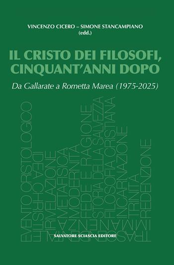 Il Cristo dei filosofi, cinquant'anni dopo. Da Gallarate a Rometta Marea (1975-2025)  - Libro Sciascia 2026, Anthropine sophia | Libraccio.it