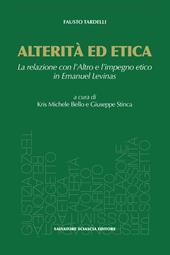 Alterità ed etica. La relazione con l'Altro e l'impegno etico in Emanuel Lévinas