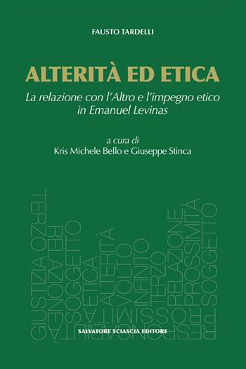 Alterità ed etica. La relazione con l'Altro e l'impegno etico in Emanuel Lévinas - Fausto Tardelli - Libro Sciascia 2026, Anthropine sophia | Libraccio.it