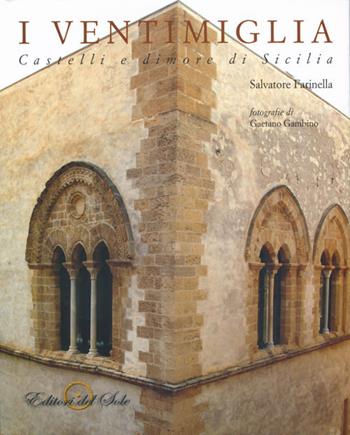 I Ventimiglia. Castelli e dimore di Sicilia. Ediz. illustrata - Salvatore Farinella - Libro Lussografica 2008 | Libraccio.it