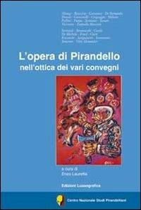L' opera di Pirandello nell'ottica dei vari convegni  - Libro Lussografica 2012 | Libraccio.it
