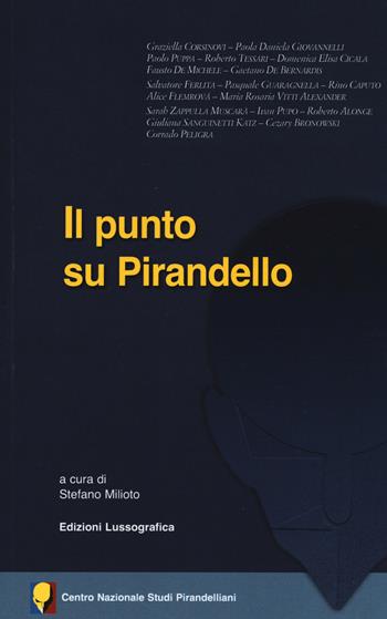 Il punto su Pirandello  - Libro Lussografica 2017 | Libraccio.it