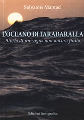 L' oceano di Tarabaralla. Storia di un sogno non ancora finito