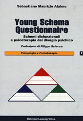 Young schema questionnaire. Schemi disfunzionali e psicoterapia del disagio psichico. Nuova ediz.