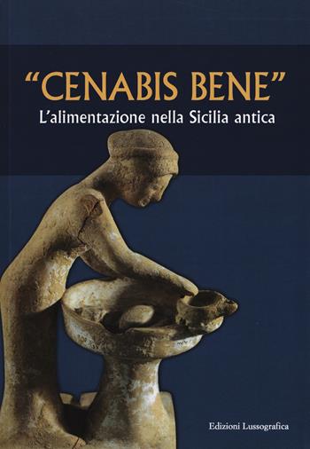 «Cenabis bene». L'alimentazione nella Sicilia antica. Atti del 14° Convegno di studi sulla Sicilia antica  - Libro Lussografica 2019, Mesogheia | Libraccio.it