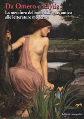 Da Omero a Elytis. La metafora del mito dall’epos antico alle letterature moderne