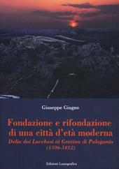 Fondazione e rifondazione di una città d'età moderna. Delia dai Lucchesi ai Gravina di Palagonia (1596-1812)