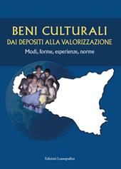 Beni culturali dai depositi alla valorizzazione. Modi, forme, esperienze, norme