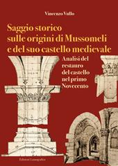 Saggio storico sulle origini di Mussomeli e del suo castello medievale. Analisi del restauro del castello nel primo Novecento