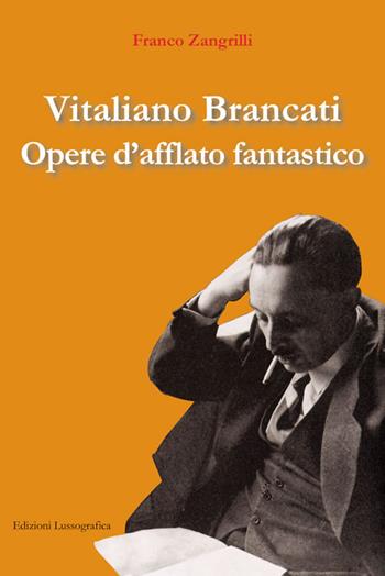Vitaliano Brancati. Opere d'afflato fantastico - Franco Zangrilli - Libro Lussografica 2022, Critica letteraria | Libraccio.it