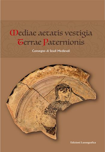 Mediae aetatis vestigia terrae paternionis. Convegno di Studi Medievali  - Libro Lussografica 2022, Mesogheia | Libraccio.it