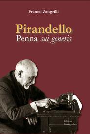 Pirandello. Penna sui generis - Franco Zangrilli - Libro Lussografica 2024, Critica letteraria | Libraccio.it