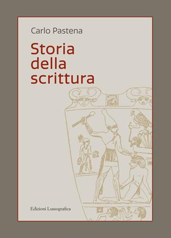 Storia della scrittura - Carlo Pastena - Libro Lussografica 2024, Miscellanee | Libraccio.it